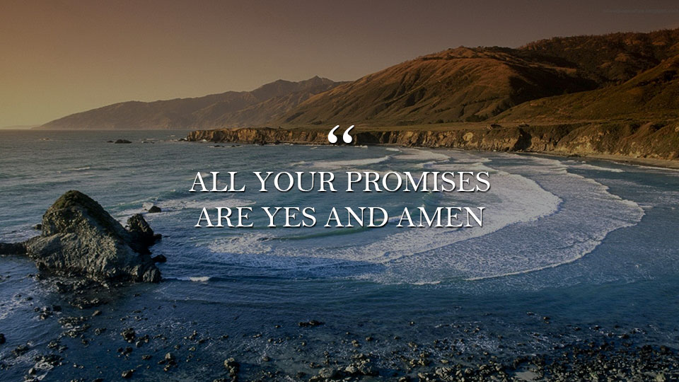 All Your Promises are YES and AMEN